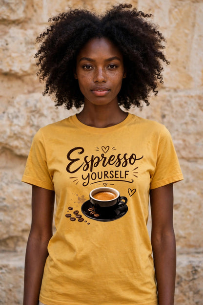 Espresso Yourself  Women's Tee